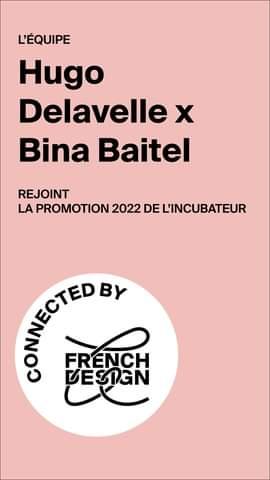 L'équipe Hugo Delavelle x Bina Baitel, rejoint la promotion 2022 de l'incubateur connected by FRENCH DESIGN